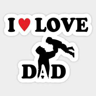 i love dad Sticker